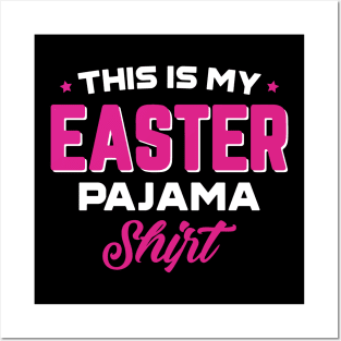 This Is My Easter Pajama Shirt Posters and Art